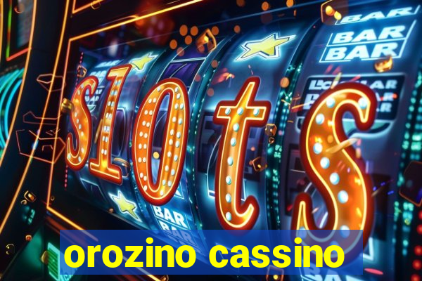 orozino cassino